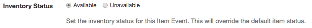 Inventory status selection with radio buttons for available or unavailable and a note that this overrides the default item status.