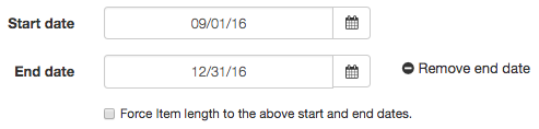 Date selection fields for start date and end date with an option to remove the end date and a checkbox to force item length.