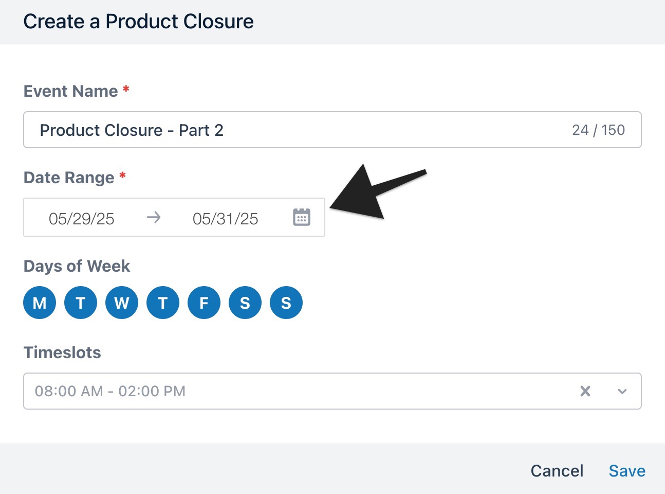 Create product closure window with arrow pointing to selecting a date range.